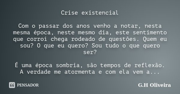 Crise Existencial Com O Passar Dos Anos Gh Oliveira Pensador 0186