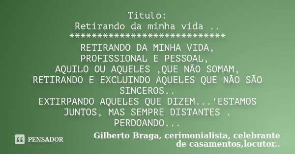 Simplificar. Decidi simplificar minha Gilberto Bragacelebrante - Pensador