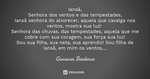 Iansã, Senhora dos ventos e das... Giovana Barbosa - Pensador