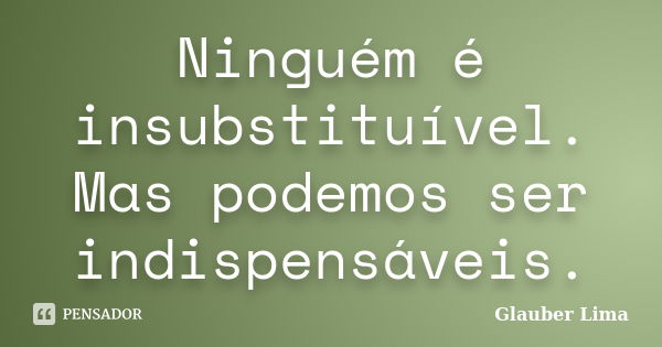 Ninguém é especial, mas pode se Paula Ingrissy - Pensador