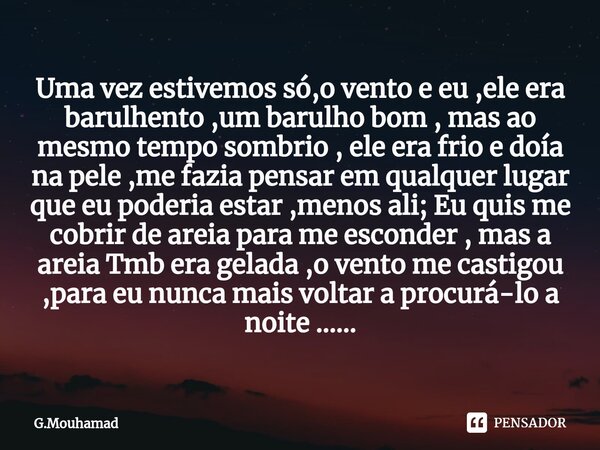 Mesmo quando a noite está fria Eu tenho Eu, eu mesmo e eu - Pensador