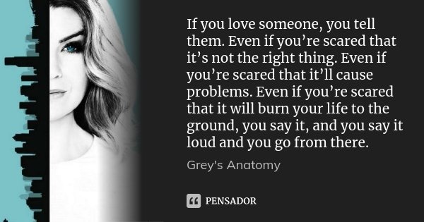 If You Love Someone You Tell Them Even Greys Anatomy