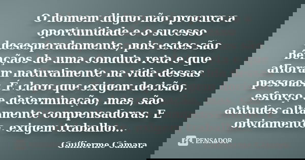 O Homem Digno Não Procura A Guilherme Câmara