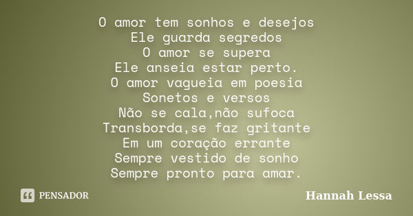 O Amor Tem Sonhos E Desejos Ele Guarda Hannah Lessa Pensador 