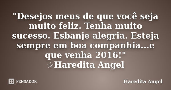 Estou sempre aberta a críticas, Haredita Angel - Pensador