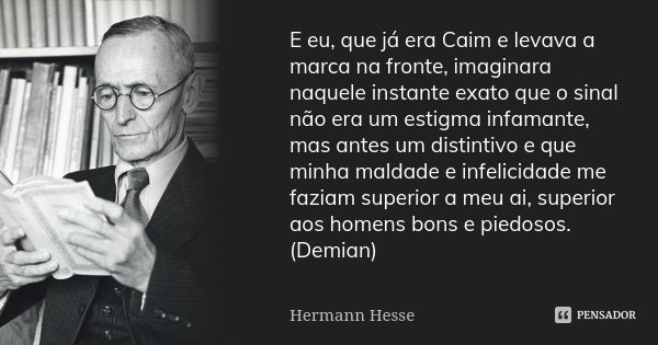 E eu, que já era Caim e levava a marca Hermann Hesse - Pensador