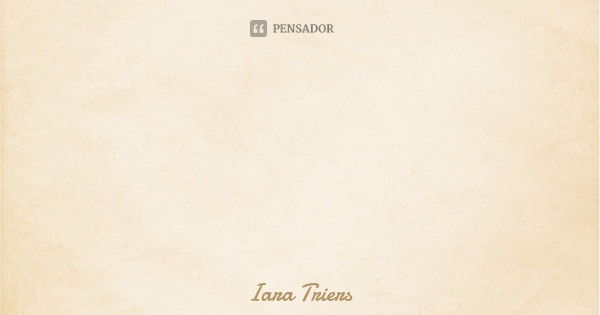Seja seu próprio motivo para sorrir, persistir, insistir, ou mesmo para "ir". Mas, se decidir ficar, que seja por si, e que você se torne aquela pesso... Frase de Iara Triers.