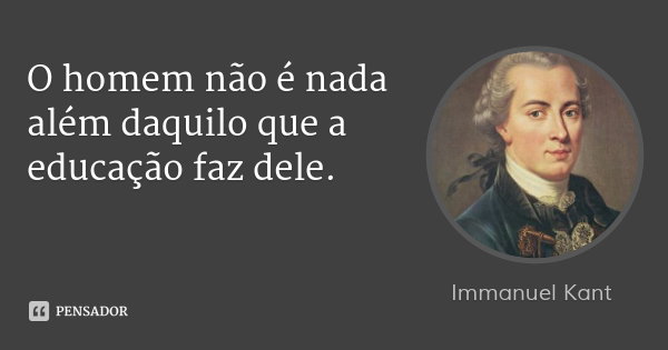 Resultado de imagem para immanuel kant e sua importância para a Educação