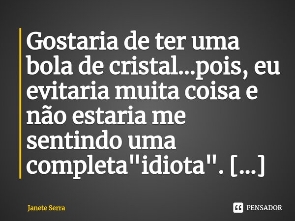 Fale o que está sentindo, o mundo não tem bola de cristal - Bem Paraná