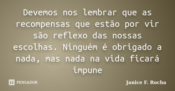 Momentos ruins são necessários para Janice F Rocha - Pensador