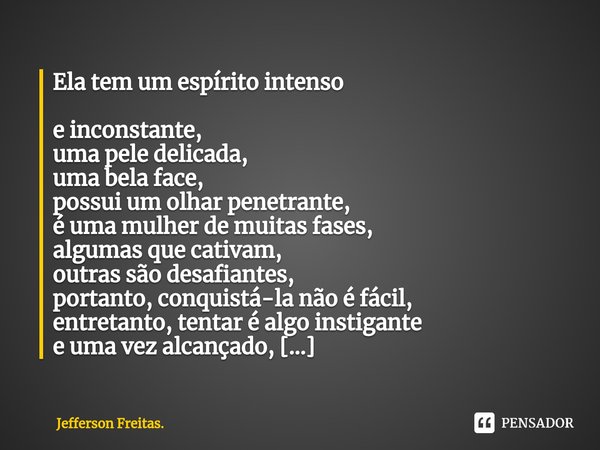 Pra mim, a conexão que possuis com o Jefferson Freitas. - Pensador