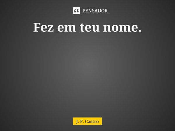 ⁠Meu amor
Repousa o teu rosto
No meu peito e ouve
A playlist que o meu coração
Fez em teu nome.... Frase de J. F. Castro.