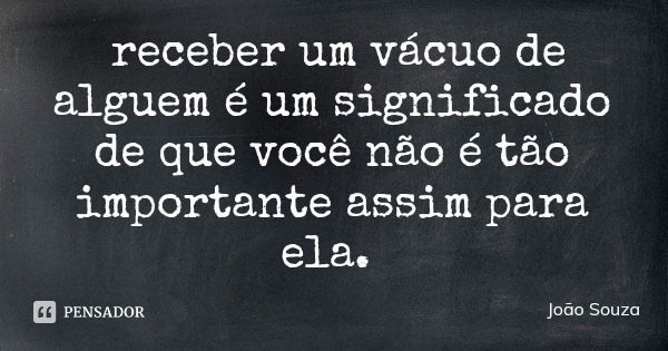 Receber Um Vacuo De Alguem E Um Joao Souza
