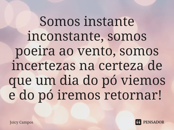 RETICÊNCIAS Somos todos poemas em JoRut  Tranchas de vida - Pensador