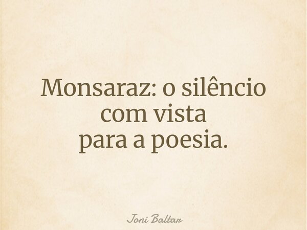 Monsaraz: o silêncio com vista para a poesia.... Frase de Joni Baltar.