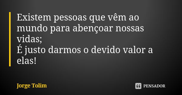 Quando você puder fazer algo, faça! Jorge Tolim - Pensador