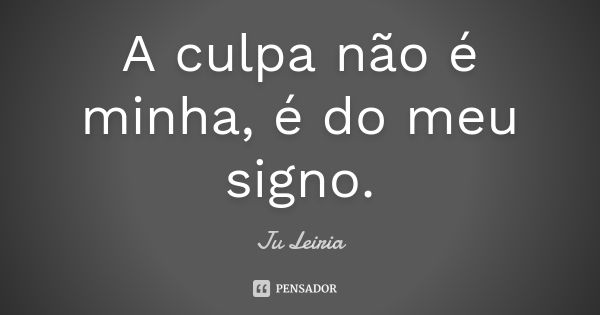 É Culpa do Meu Signo: Duração de cada signo  Datas dos signos, De cada  signo, Meses do signo