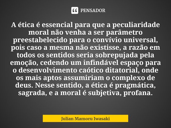 Se tu possuis afeição natural no Julian Mamoru Iwasaki - Pensador