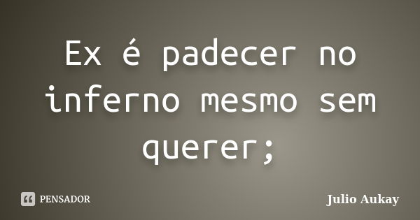 O diabo te oferecer o pecado Mas não Julio Aukay - Pensador