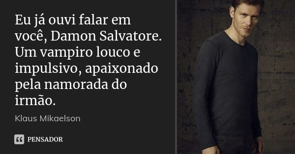 Frases De Damon Salvatore: Série x Livros