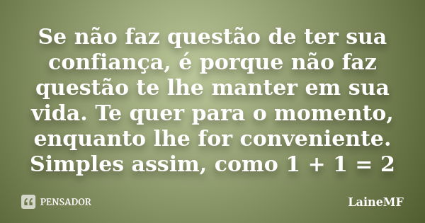 Se Não Faz Questão De Ter Sua Lainemf Pensador 1049