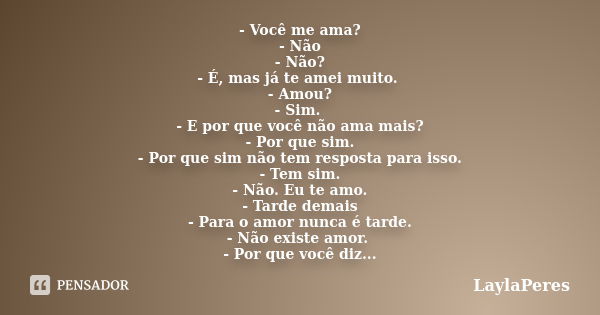 Amor não seria uma empresa que pode ou LaylaPeres - Pensador