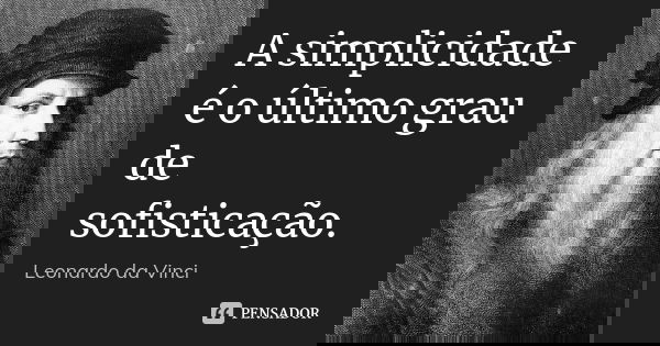 Resultado de imagem para simplificar frase DaVinci