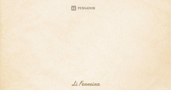 Aquele que menospreza a atribuição de um simples trabalhador, esquece ele que para chegar aonde estar foi testado.... Frase de Li Ferreira.
