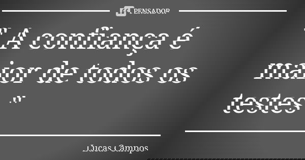 " A confiança é maior de todos os testes "... Frase de Lucas Campos.