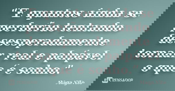 Maga vito e quantos ainda se perderao tentando desesper l64v74y.jpg Altaneiramente o que é