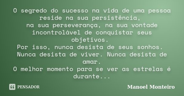 O Segredo Do Sucesso Na Vida De Uma Manoel Monteiro