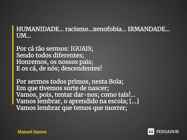 Não empates na vida a quem não Manuel Santos - Pensador