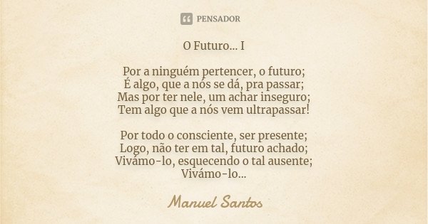 Não empates na vida a quem não Manuel Santos - Pensador
