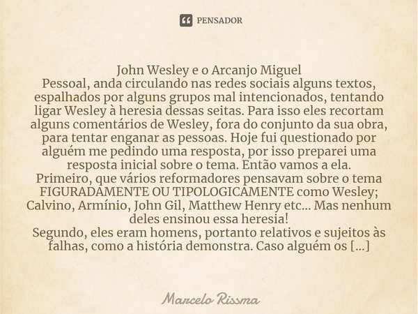 ⁠John Wesley e o Arcanjo Miguel
Pessoal, anda circulando nas redes sociais alguns textos, espalhados por alguns grupos mal intencionados, tentando ligar Wesley ... Frase de Marcelo Rissma.