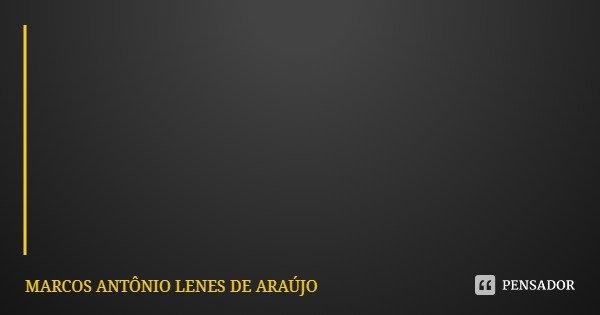 “Sempre haverá novos caminhos para aqueles que encontram na grandeza de seu trabalho, a força para superar as mais pesadas batalhas. Apesar de cansativas e difí... Frase de MARCOS ANTÔNIO LENES DE ARAÚJO.