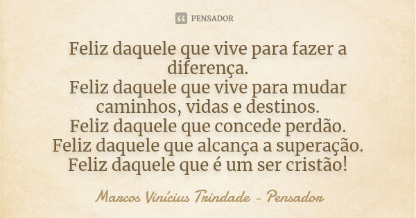 Felicidade Uma palavra de dez letras Mas Marcos Vinícius Trindade - -  Pensador