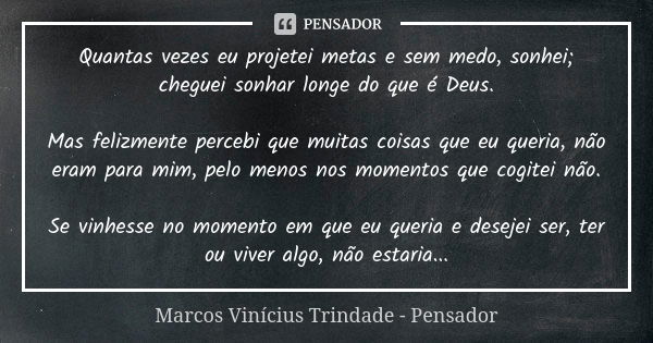 Uma, duas, três falas suspeitas, Marcos Vinícius Trindade - - Pensador