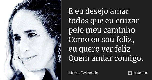 Maria Bethânia - Chorei Não procurei esconder Todos viram, fingiram Pena de  mim não precisava Ali onde eu chorei Qualquer um chorava Dar a volta por  cima que eu dei Quero ver