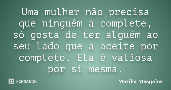 A família é o teu elo mais forte, não Marília Masgalos - Pensador