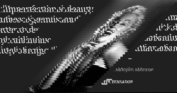  Imperfection Is Beauty Madness Is Marilyn Monroe Pensador