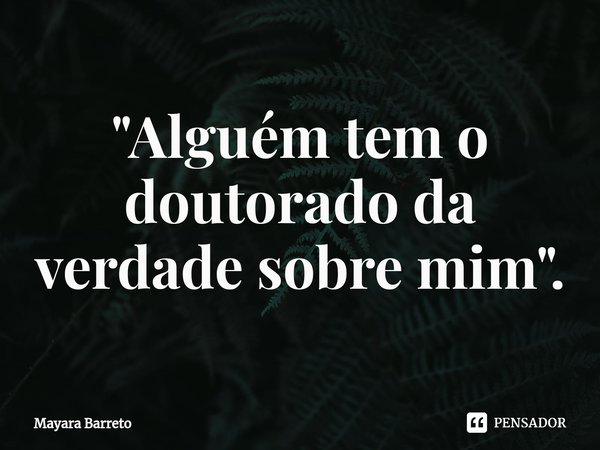 ⁠"Alguém tem o doutorado da verdade sobre mim".... Frase de Mayara Barreto.