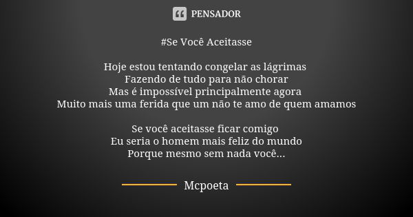 ⁠#Se Você Aceitasse Hoje estou tentando congelar as lágrimas
Fazendo de tudo para não chorar
Mas é impossível principalmente agora
Muito mais uma ferida que um ... Frase de Mcpoeta.