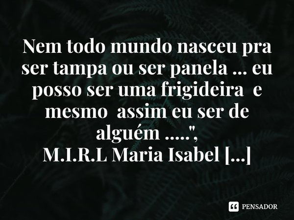 Eu quero muito jogar o teu jogo M.I.R.L Maria Isabel Ribeiro -  Pensador