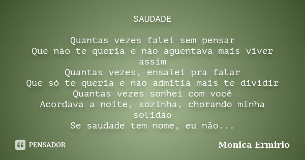 Eu deveria ser mais clara algumas vezes, Admitir que essa saudade que mora  aqui tem nome e sequer…, by Ennesli Granjeiro