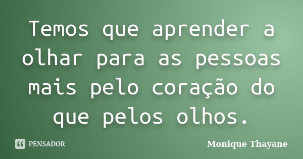 monique_thayane_temos_que_aprender_a_olhar_para_as_pess_lleq568.jpg