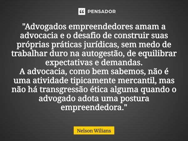 Nelson Wilians Advogados - Confira nos destaques frases e respostas do CEO Nelson  Wilians. Tem alguma pergunta?! Manda pra gente que respondemos para você.  #NelsonWiliansResponde #NWADV #NWADV20Anos #gestão #produtividade #negócios  #trabalho #NW #