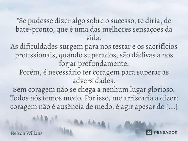 3 coisas que aprendi com Nelson Wilians