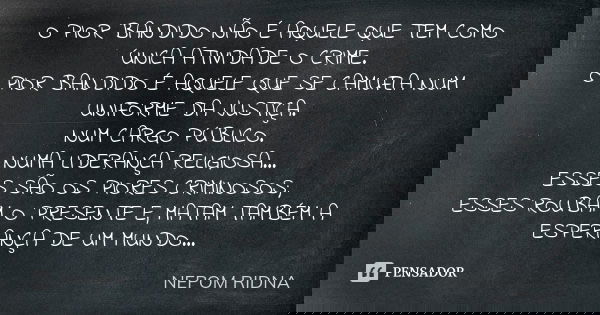 Frases De Bandidos Para Fotos Frase Do Dia