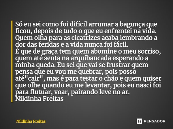 ⁠só Eu Sei Como Foi Difícil Arrumar Nildinha Freitas Pensador 7123