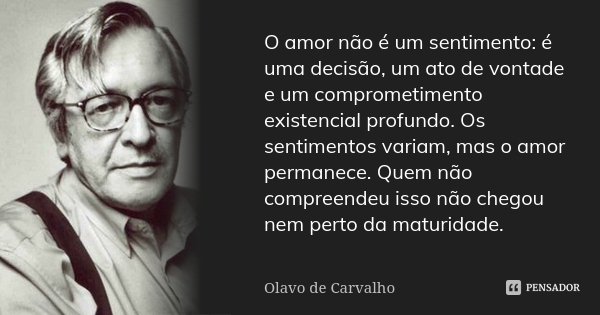 olavo_de_carvalho_o_amor_nao_e_um_sentimento_e_uma_deci_lny57go.jpg